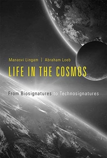 Life in the Cosmos: From Biosignatures to Technosignatures Opracowanie zbiorowe