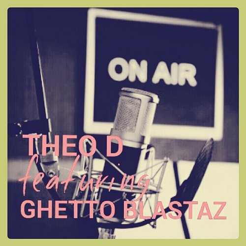 Life In The Zone Theo D feat. Ghetto Blastaz