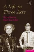 Life in Three Acts Ravenhill Mark