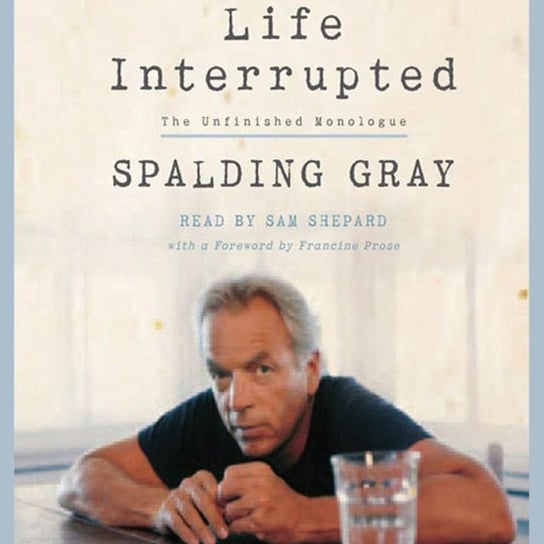 Life Interrupted Prose Francine, Gray Spalding