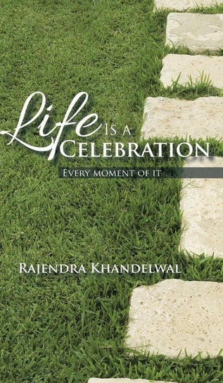 Life Is a Celebration Khandelwal Rajendra
