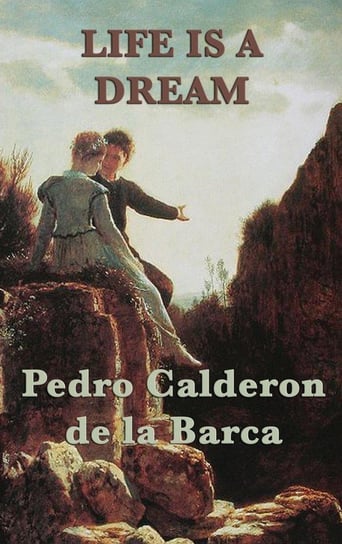 Life Is a Dream Calderon de la Barca Pedro