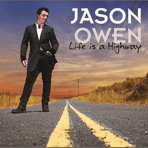 Life Is A Highway Jason Owen