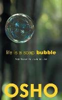 Life Is a Soap Bubble Osho