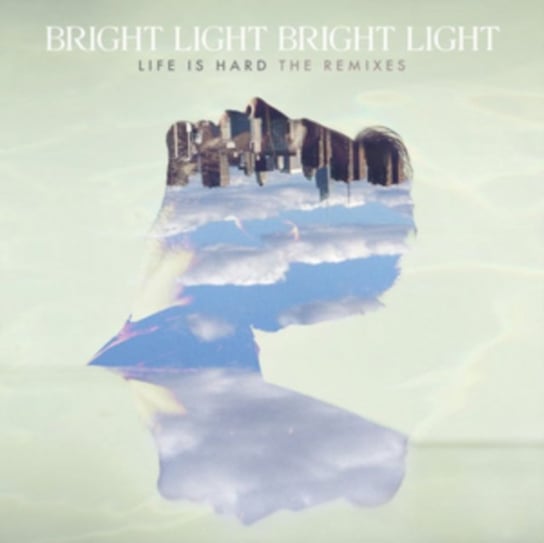 Life Is Hard - The Remixes Bright Light Bright Light