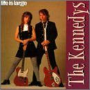 Life Is Large The Kennedys