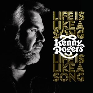 Life is Like a Song Rogers Kenny