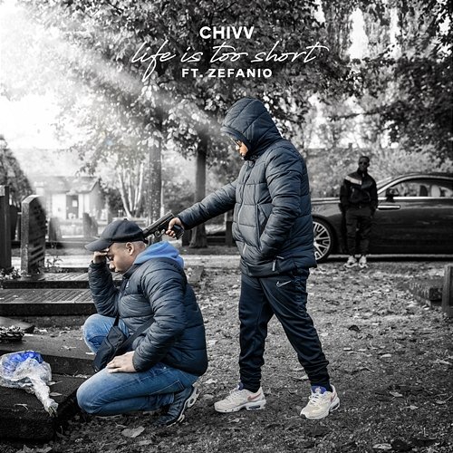 Life Is Too Short Chivv feat. Zefanio