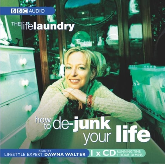 Life Laundry, The How To De-Junk Your Life Walters Dawna