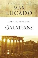 Life Lessons from Galatians Lucado Max
