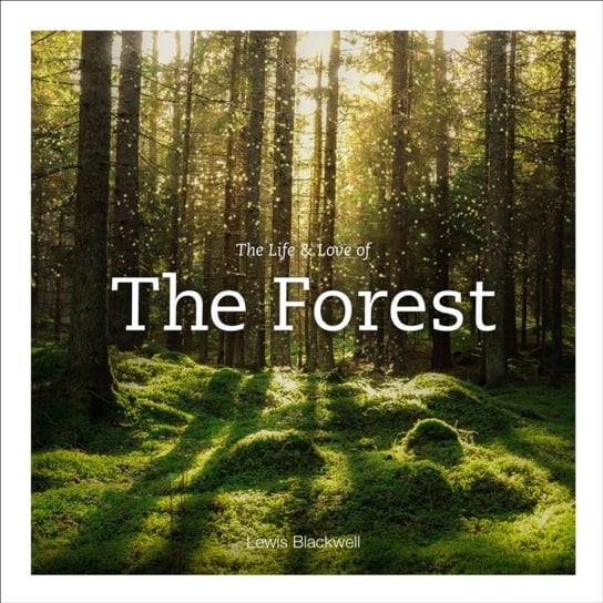 Life & Love of the Forest Blackwell Lewis