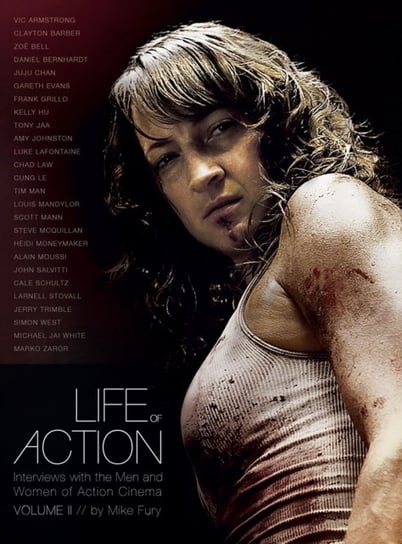 Life of Action II: Interviews with the Men and Women of Action Cinema Mike Fury