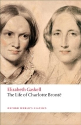 Life of Charlotte Bronte Gaskell Elizabeth