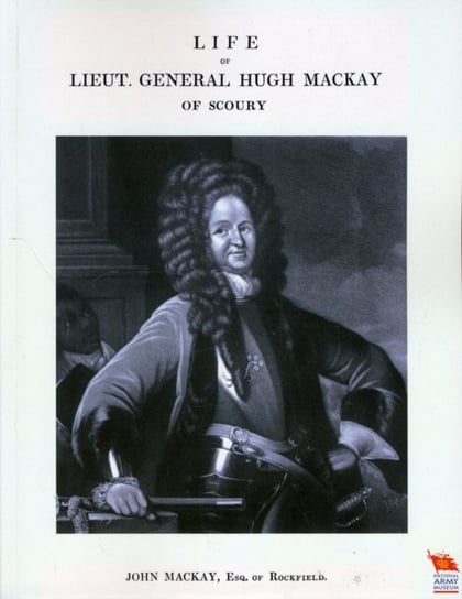 Life of Lieut. General Hugh Mackay of Scoury John Mackay