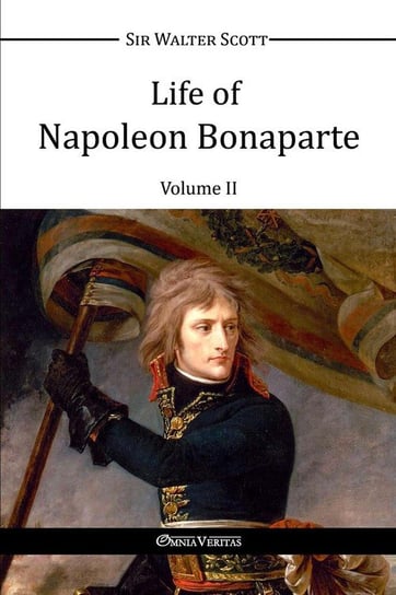 Life of Napoleon Bonaparte II Scott Walter