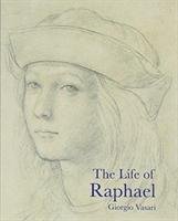 Life of Raphael Giorgio Vasari