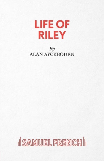 Life of Riley Ayckbourn Alan