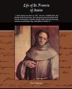 Life of St. Francis of Assisi Sabatier Paul