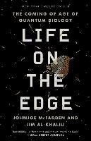 Life on the Edge: The Coming of Age of Quantum Biology Mcfadden Johnjoe, Al-Khalili Jim