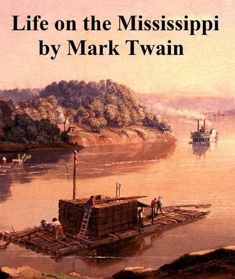 Life on the Mississippi Twain Mark