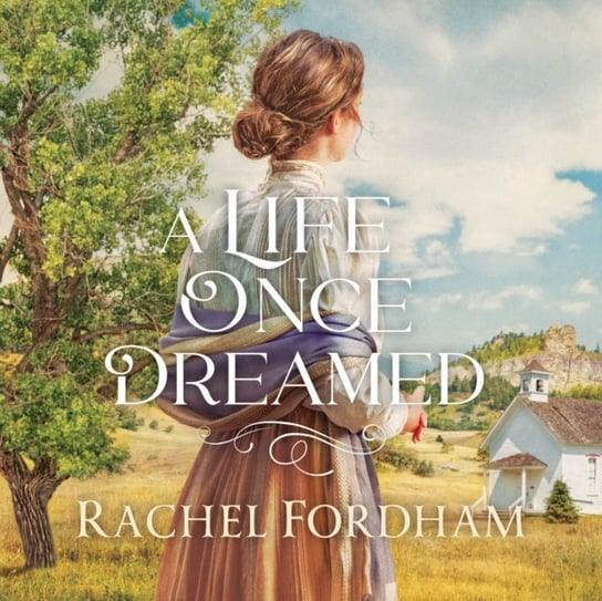 Life Once Dreamed Fordham Rachel, Teri Clark Linden