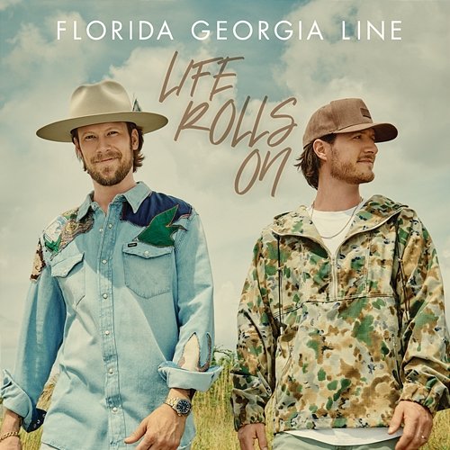 Life Rolls On Florida Georgia Line
