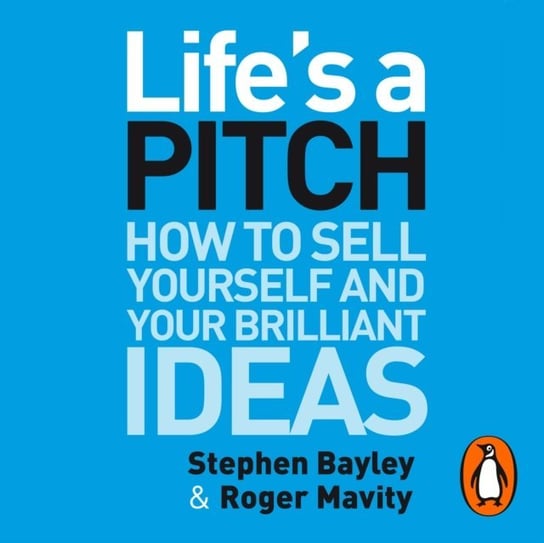 Life's a Pitch Mavity Roger, Bayley Stephen