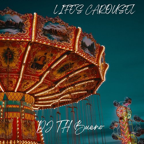 Life's Carousel DJ TH BUENO