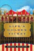 Life's Golden Ticket Burchard Brendon