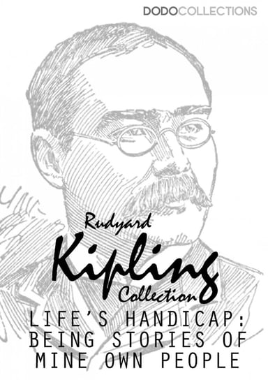 Life's Handicap. Being Stories of Mine Own People Kipling Rudyard