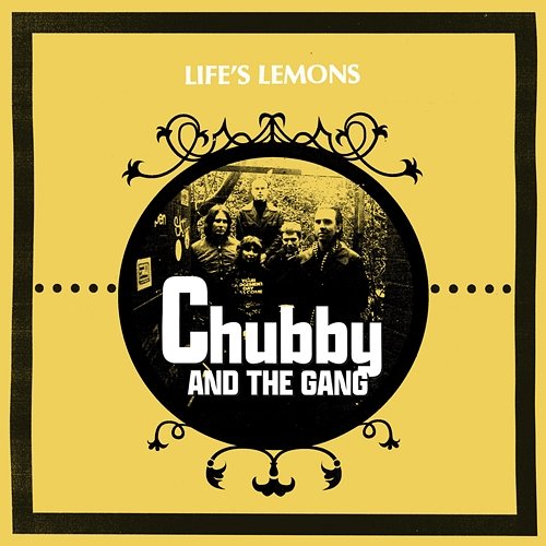 Life's Lemons Chubby and the Gang