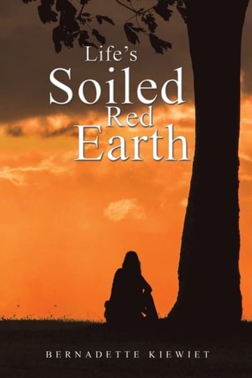 Life's Soiled Red Earth Bernadette Kiewiet