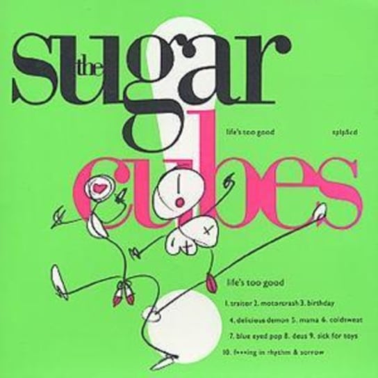 Life's Too Good The Sugarcubes