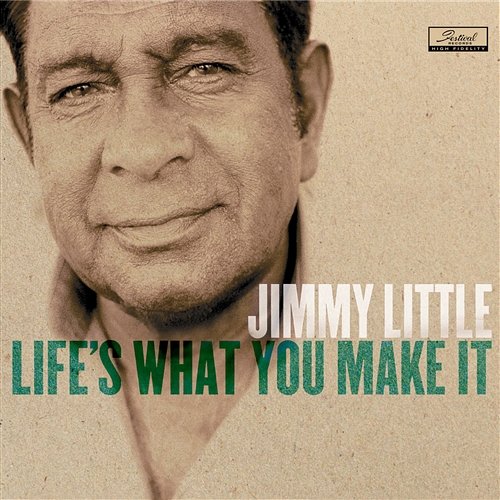 Life'S What You Make It Jimmy Little