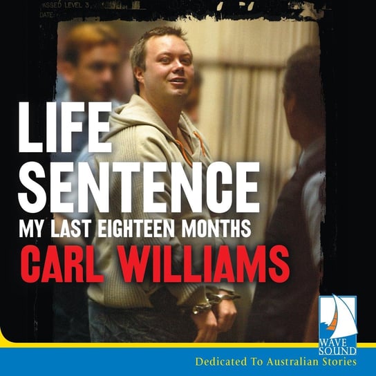 Life Sentence Carl Williams