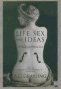 Life, Sex and Ideas: The Good Life Without God Grayling A. C.