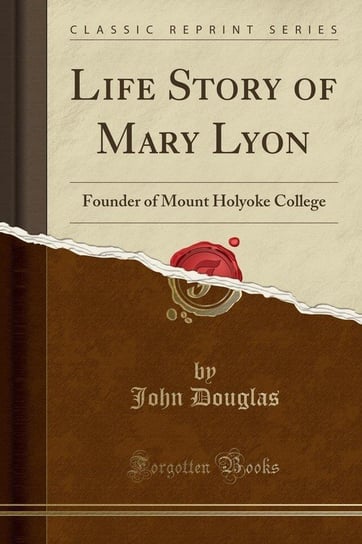 Life Story of Mary Lyon Douglas John
