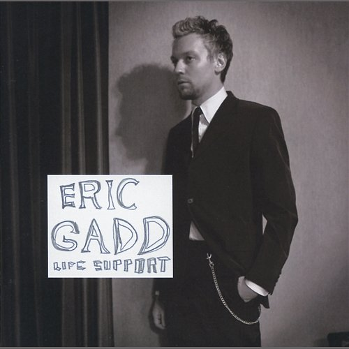 Life Support Eric Gadd