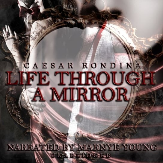 Life through a Mirror Rondina Caesar