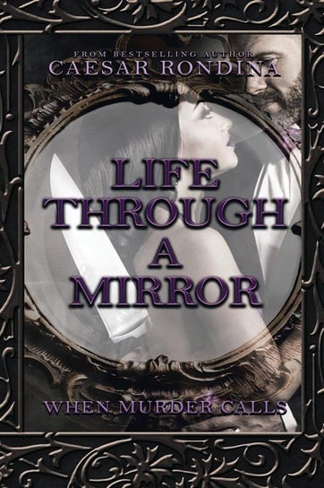 Life Through a Mirror Rondina Caesar