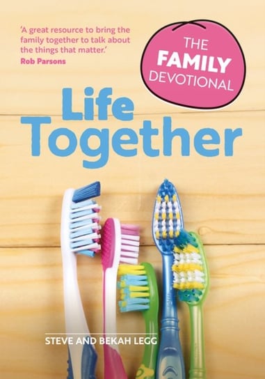 Life Together: The Family Devotional Steve Legg, Bekah Legg