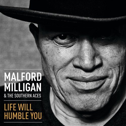 Life Will Humble You Malford Milligan