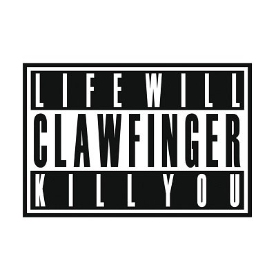 Life Will Kill You Clawfinger