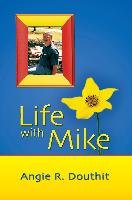 Life with Mike Douthit Angie R.
