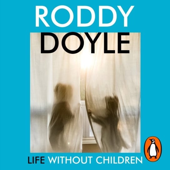 Life Without Children - audiobook Doyle Roddy