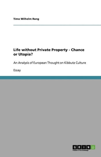 Life without Private Property - Chance or Utopia? Rang Timo Wilhelm