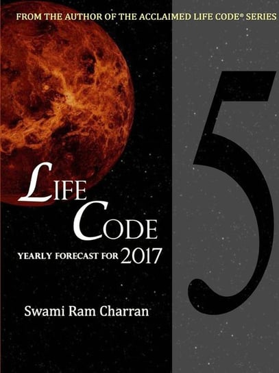 LIFECODE #5 YEARLY FORECAST FOR 2017 NARAYAN Charran Swami Ram