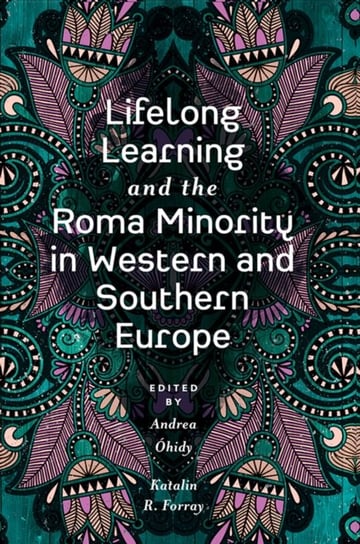 Lifelong Learning and the Roma Minority in Western and Southern Europe Opracowanie zbiorowe