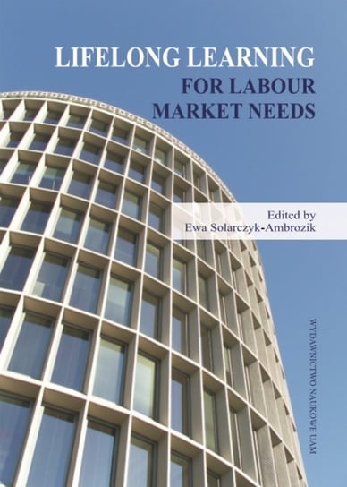 Lifelong Learning For Labour Market Needs Solarczyk-Ambrozik Ewa