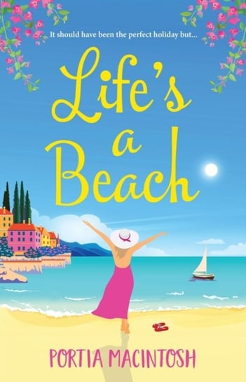 Lifes A Beach. The perfect laugh-out-loud romantic comedy to escape with MacIntosh Portia
